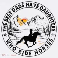 The Best Dads Have Daughters Who Ride Horses Kids T-Shirt