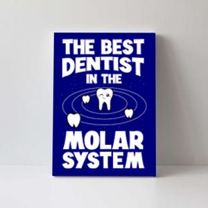 The Best Dentist In The Molar System Dentistry Dental Gift Canvas