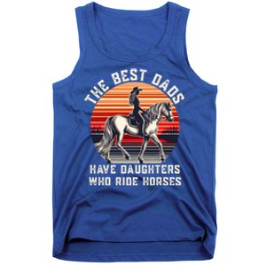 The Best Dads Have Daughters Who Ride Horses FatherS Day Gift Tank Top