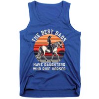 The Best Dads Have Daughters Who Ride Horses FatherS Day Gift Tank Top