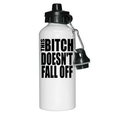 THIS BITCH DOESN'T FALL OFF Aluminum Water Bottle 