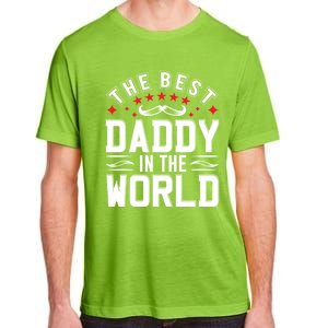 The Best Daddy In The World Father Dad FatherS Day Gift Adult ChromaSoft Performance T-Shirt