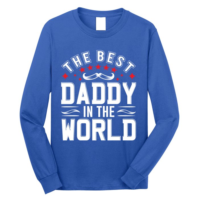 The Best Daddy In The World Father Dad FatherS Day Gift Long Sleeve Shirt