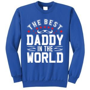 The Best Daddy In The World Father Dad FatherS Day Gift Sweatshirt