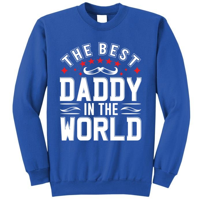 The Best Daddy In The World Father Dad FatherS Day Gift Sweatshirt