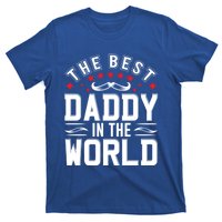 The Best Daddy In The World Father Dad FatherS Day Gift T-Shirt