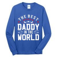 The Best Daddy In The World Father Dad FatherS Day Gift Tall Long Sleeve T-Shirt