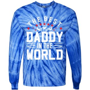 The Best Daddy In The World Father Dad FatherS Day Gift Tie-Dye Long Sleeve Shirt