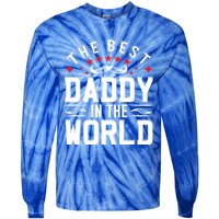 The Best Daddy In The World Father Dad FatherS Day Gift Tie-Dye Long Sleeve Shirt