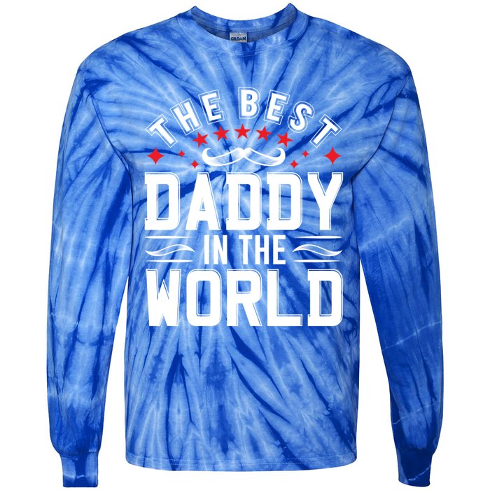 The Best Daddy In The World Father Dad FatherS Day Gift Tie-Dye Long Sleeve Shirt