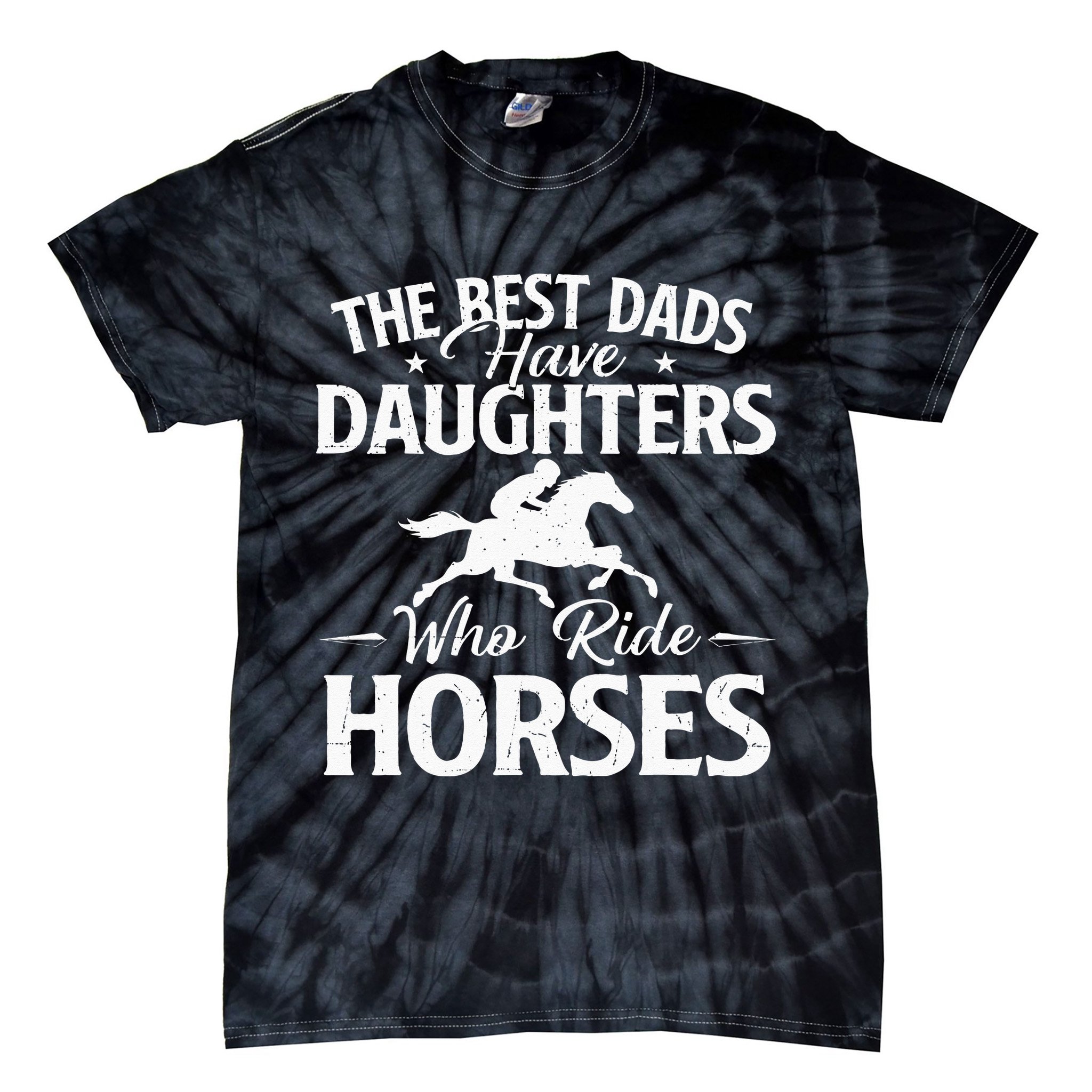 The Best Dads Have Daughters Who Ride Horses Horse Lover Tie-Dye T-Shirt