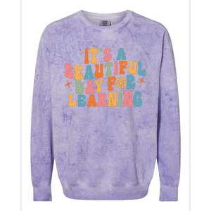 Ts Beautiful Day For Learning Teacher Funny Teacher Life Colorblast Crewneck Sweatshirt