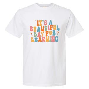 Ts Beautiful Day For Learning Teacher Funny Teacher Life Garment-Dyed Heavyweight T-Shirt