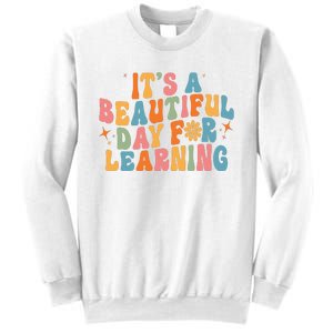 Ts Beautiful Day For Learning Teacher Funny Teacher Life Sweatshirt