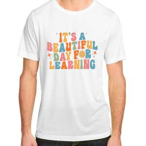 Ts Beautiful Day For Learning Teacher Funny Teacher Life Adult ChromaSoft Performance T-Shirt