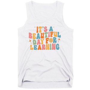 Ts Beautiful Day For Learning Teacher Funny Teacher Life Tank Top