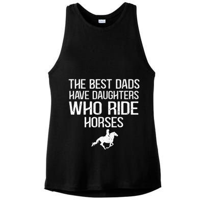 The Best Dads Have Daughters Who Ride Horses Ladies PosiCharge Tri-Blend Wicking Tank