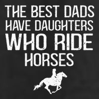 The Best Dads Have Daughters Who Ride Horses Cool Comfort Performance Bucket Hat