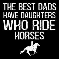 The Best Dads Have Daughters Who Ride Horses Sustainable Bucket Hat