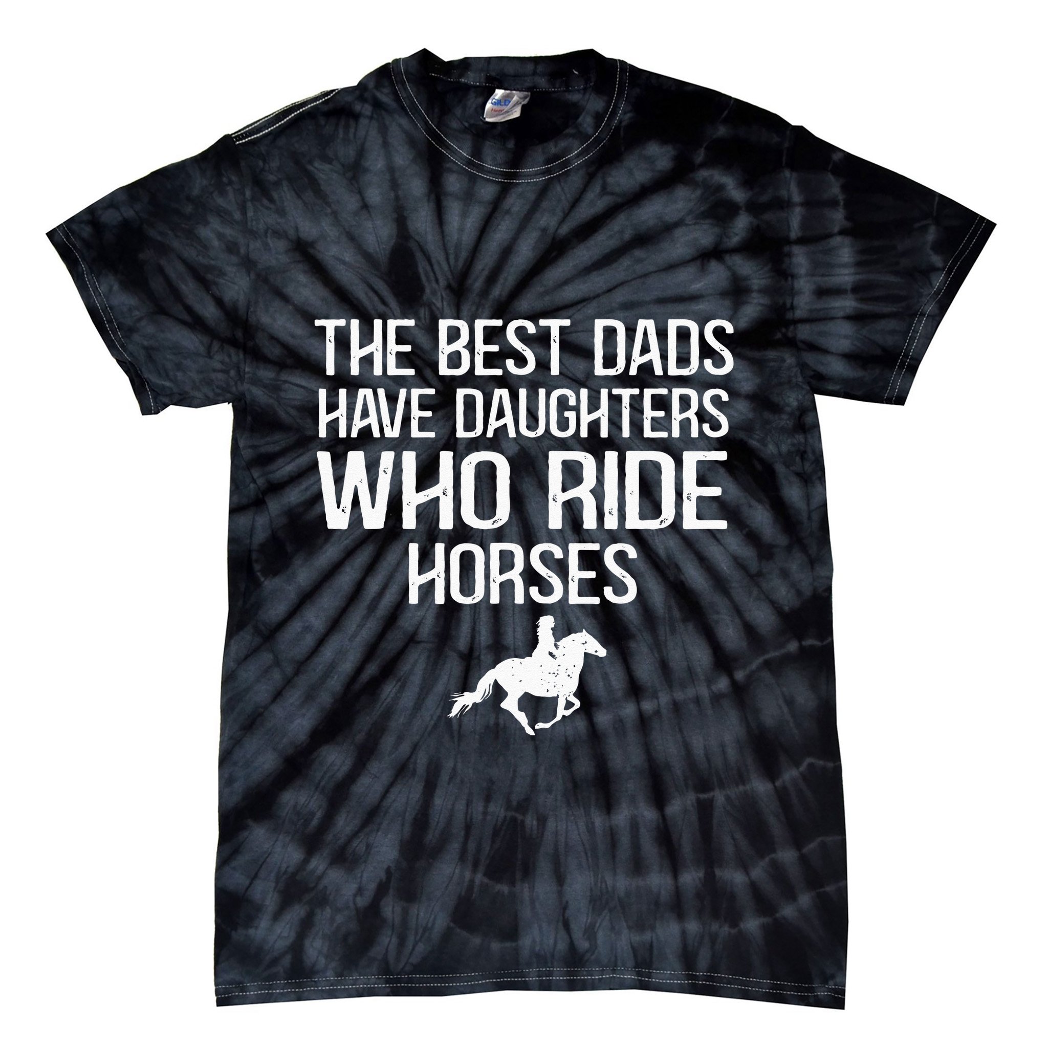 The Best Dads Have Daughters Who Ride Horses Tie-Dye T-Shirt