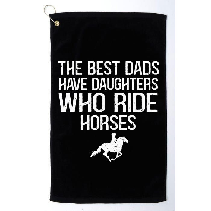 The Best Dads Have Daughters Who Ride Horses Golf Towel