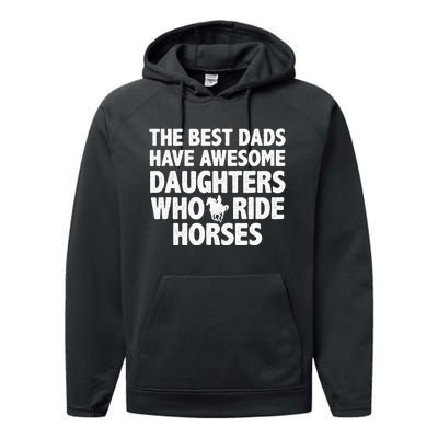 The best dads have daughters who ride horses funny dad gift Performance Fleece Hoodie