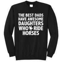 The best dads have daughters who ride horses funny dad gift Sweatshirt