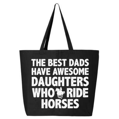 The best dads have daughters who ride horses funny dad gift 25L Jumbo Tote