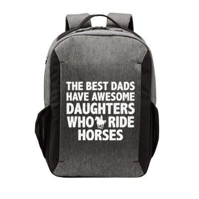 The best dads have daughters who ride horses funny dad gift Vector Backpack