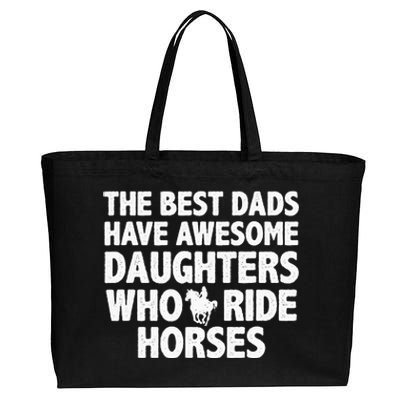 The best dads have daughters who ride horses funny dad gift Cotton Canvas Jumbo Tote