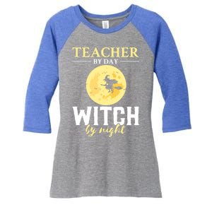 Teacher By Day Witch By Night Eletary School Halloween Gift Women's Tri-Blend 3/4-Sleeve Raglan Shirt