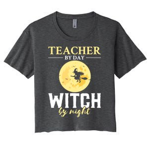 Teacher By Day Witch By Night Eletary School Halloween Gift Women's Crop Top Tee