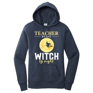 Teacher By Day Witch By Night Eletary School Halloween Gift Women's Pullover Hoodie