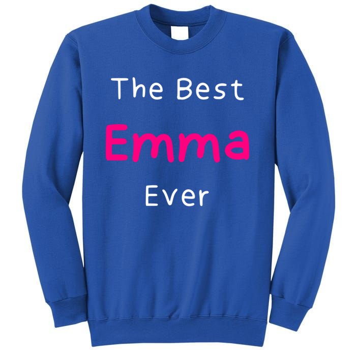 The Best Emma Ever / Funny Quote Named Emma Gift Sweatshirt