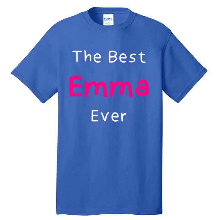 The Best Emma Ever / Funny Quote Named Emma Gift Tall T-Shirt