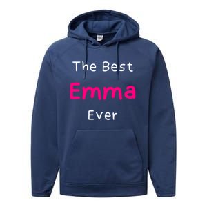 The Best Emma Ever / Funny Quote Named Emma Gift Performance Fleece Hoodie