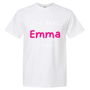 The Best Emma Ever / Funny Quote Named Emma Gift Garment-Dyed Heavyweight T-Shirt