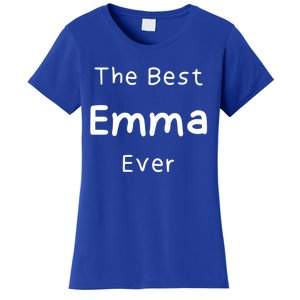 The Best Emma Ever / Funny Quote Named Emma Gift Women's T-Shirt