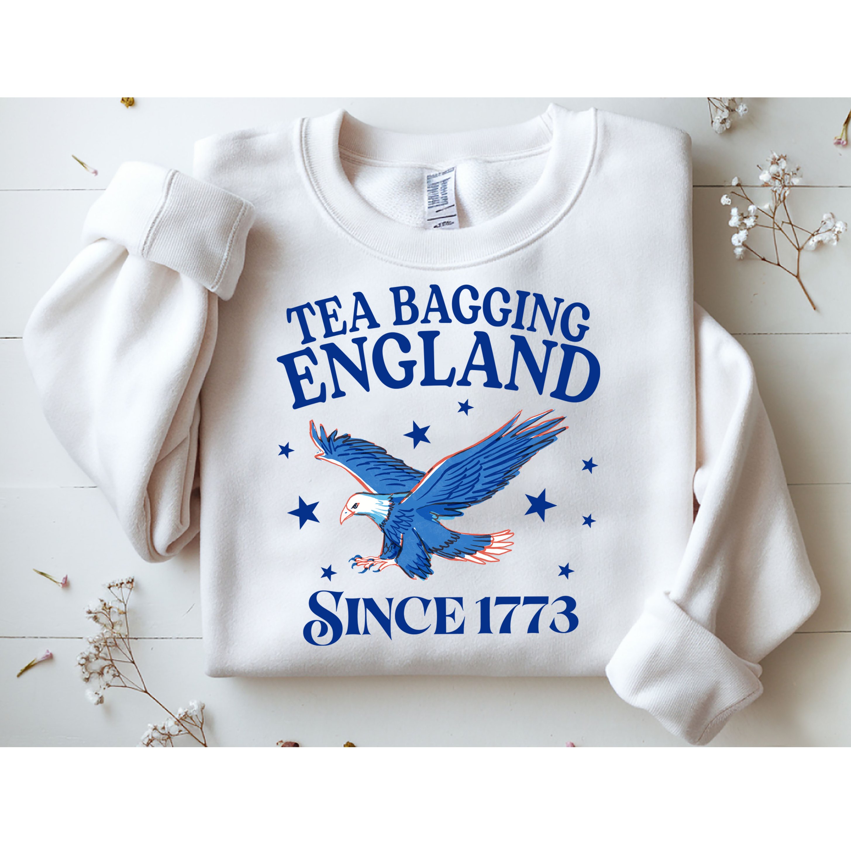 Tea Bagging England Since 1773 Patriotic Eagle Sweatshirt