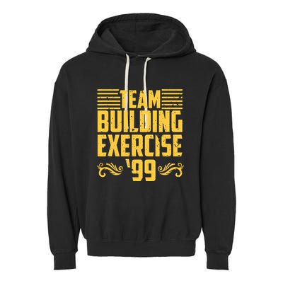Team Building Exercise 99 Garment-Dyed Fleece Hoodie