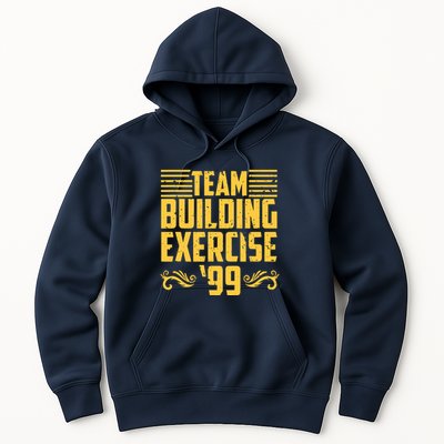 Team Building Exercise 99 Hoodie