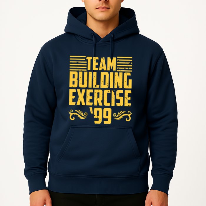 Team Building Exercise 99 Hoodie