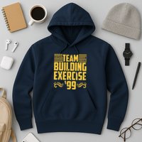 Team Building Exercise 99 Hoodie