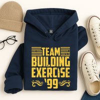 Team Building Exercise 99 Hoodie