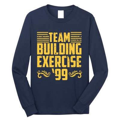 Team Building Exercise 99 Long Sleeve Shirt