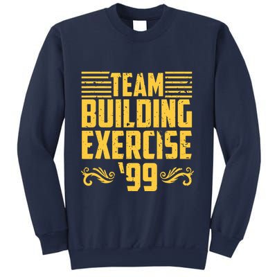 Team Building Exercise 99 Sweatshirt