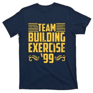 Team Building Exercise 99 T-Shirt