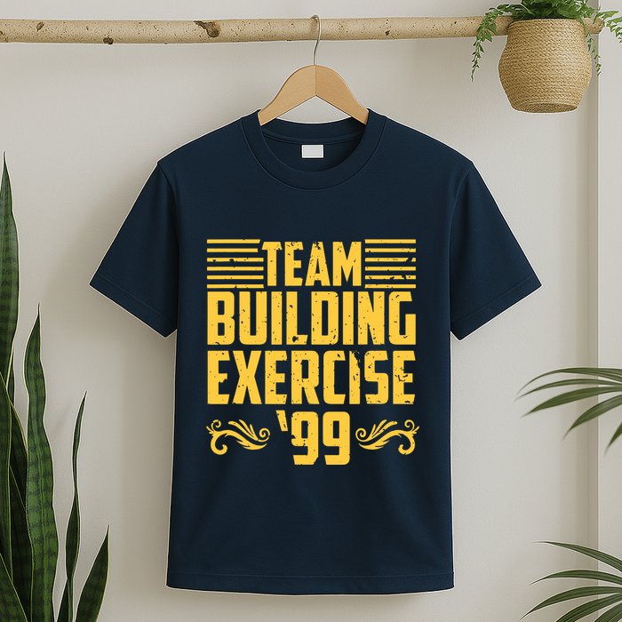 Team Building Exercise 99 T-Shirt