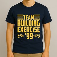 Team Building Exercise 99 T-Shirt