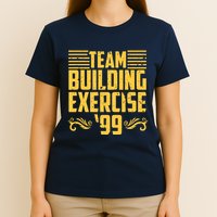 Team Building Exercise 99 T-Shirt